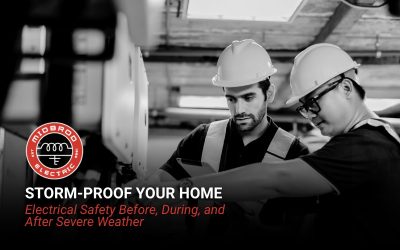 Storm-Proof Your Home: Electrical Safety Before, During, and After Severe Weather